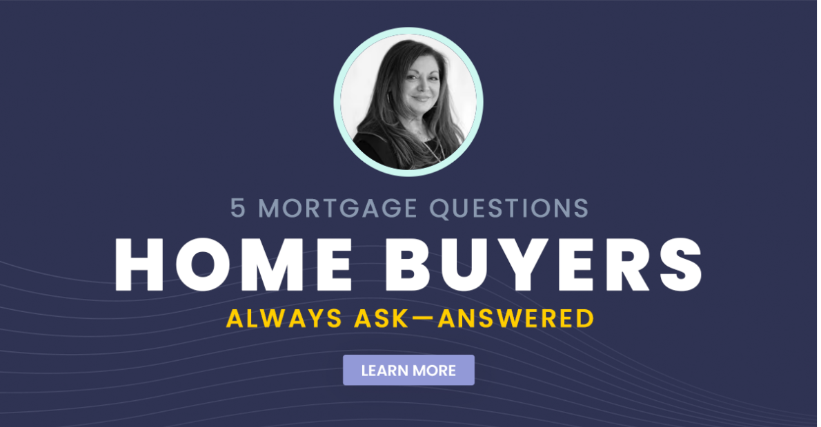 5 Mortgage Questions Home Buyers Always Ask