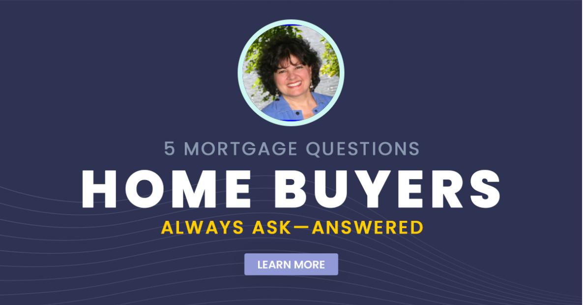 5 Mortgage Questions Home Buyers Always Ask