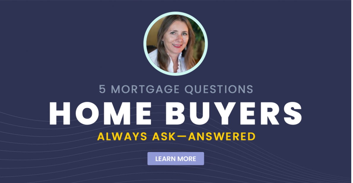 5 Mortgage Questions Home Buyers Always Ask