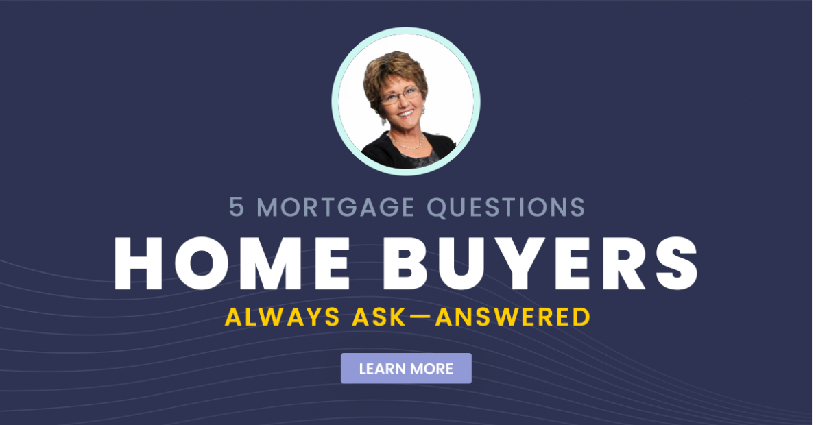 5 Mortgage Questions Home Buyers Always Ask