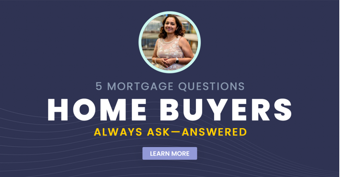 5 Mortgage Questions Home Buyers Always Ask