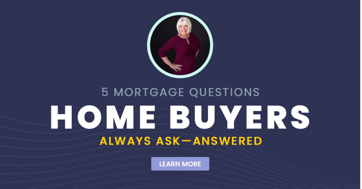 5 Mortgage Questions Home Buyers Always Ask