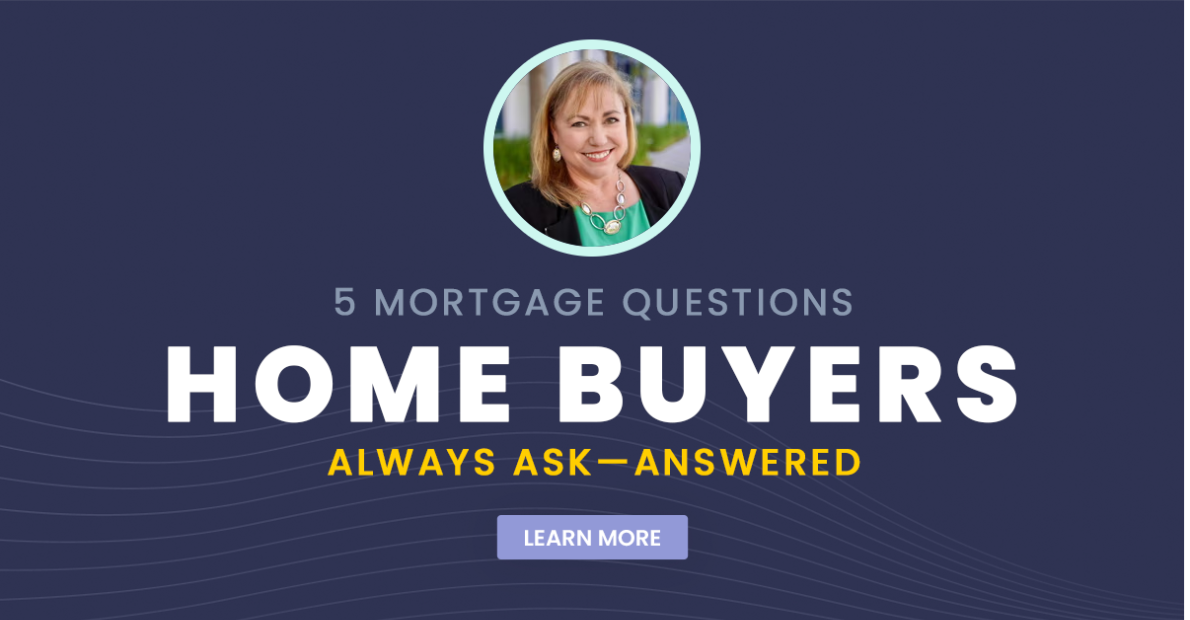 5 Mortgage Questions Home Buyers Always Ask