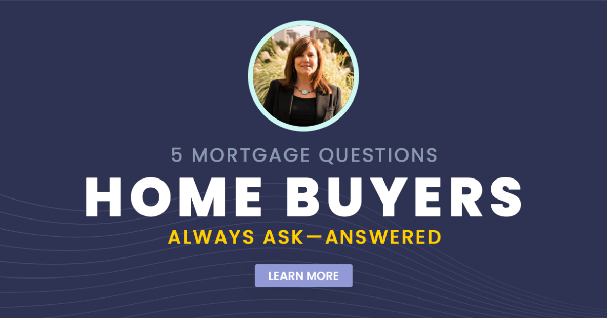 5 Mortgage Questions Home Buyers Always Ask