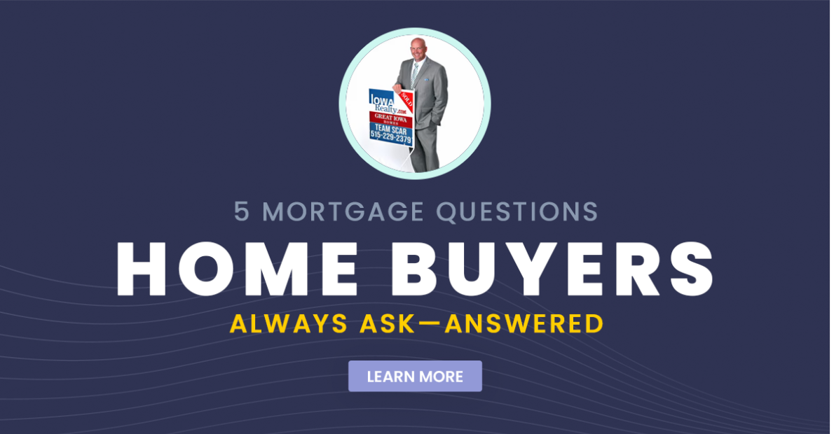 5 Mortgage Questions Home Buyers Always Ask