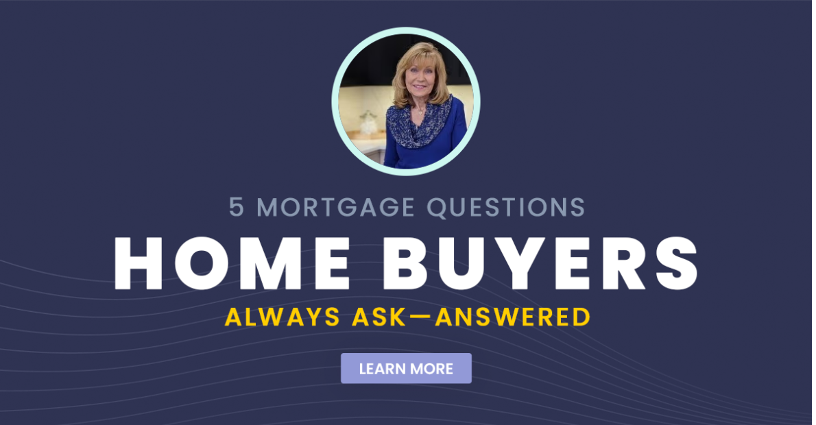 5 Mortgage Questions Home Buyers Always Ask