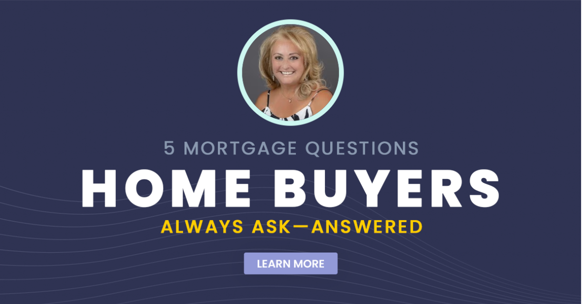 5 Mortgage Questions Home Buyers Always Ask