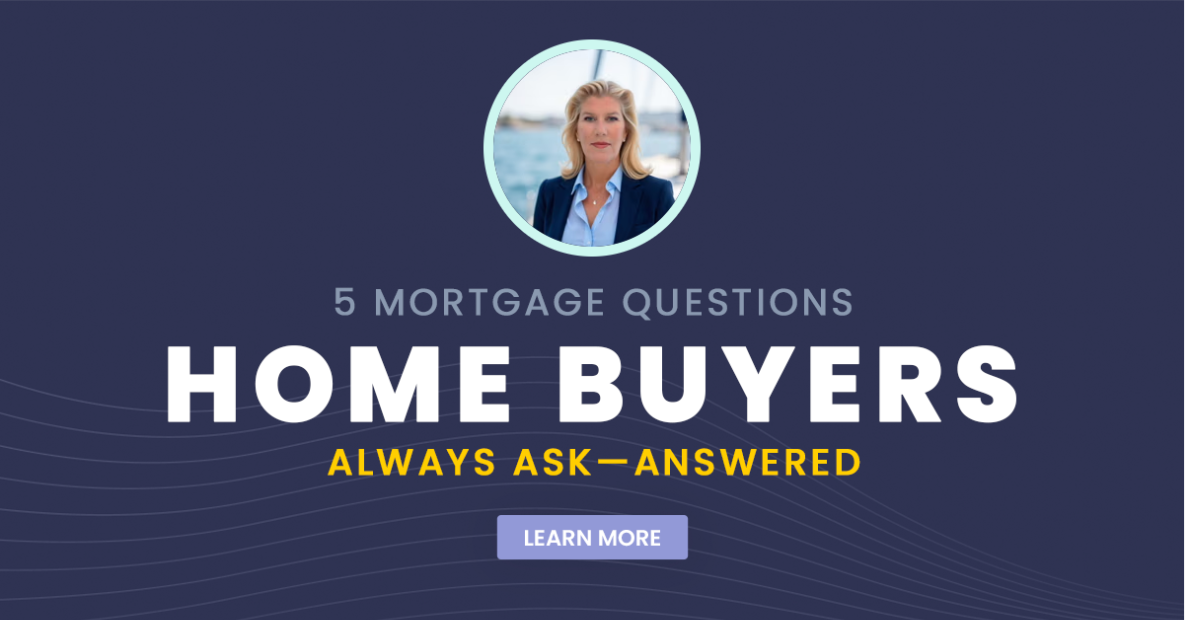 5 Mortgage Questions Home Buyers Always Ask