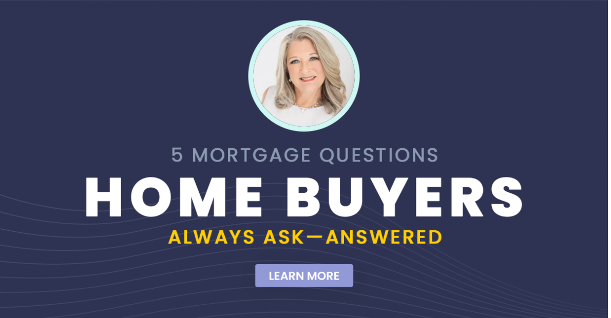 5 Mortgage Questions Home Buyers Always Ask