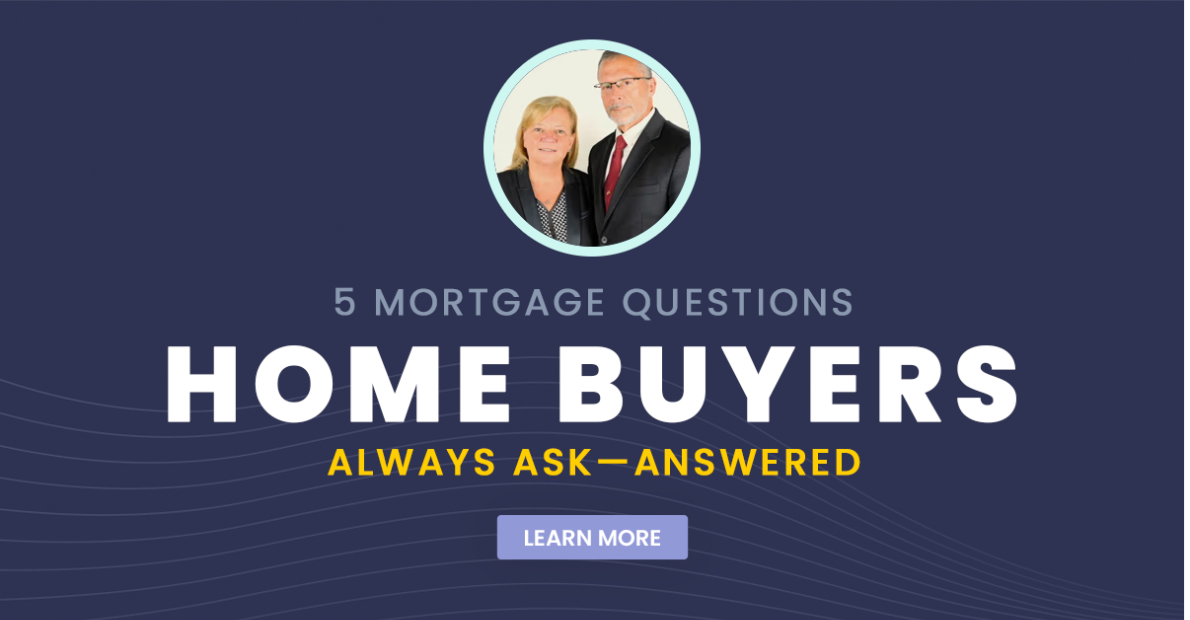 5 Mortgage Questions Home Buyers Always Ask