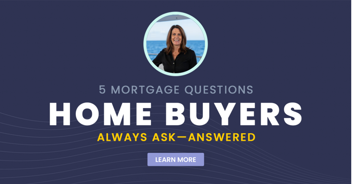 5 Mortgage Questions Home Buyers Always Ask