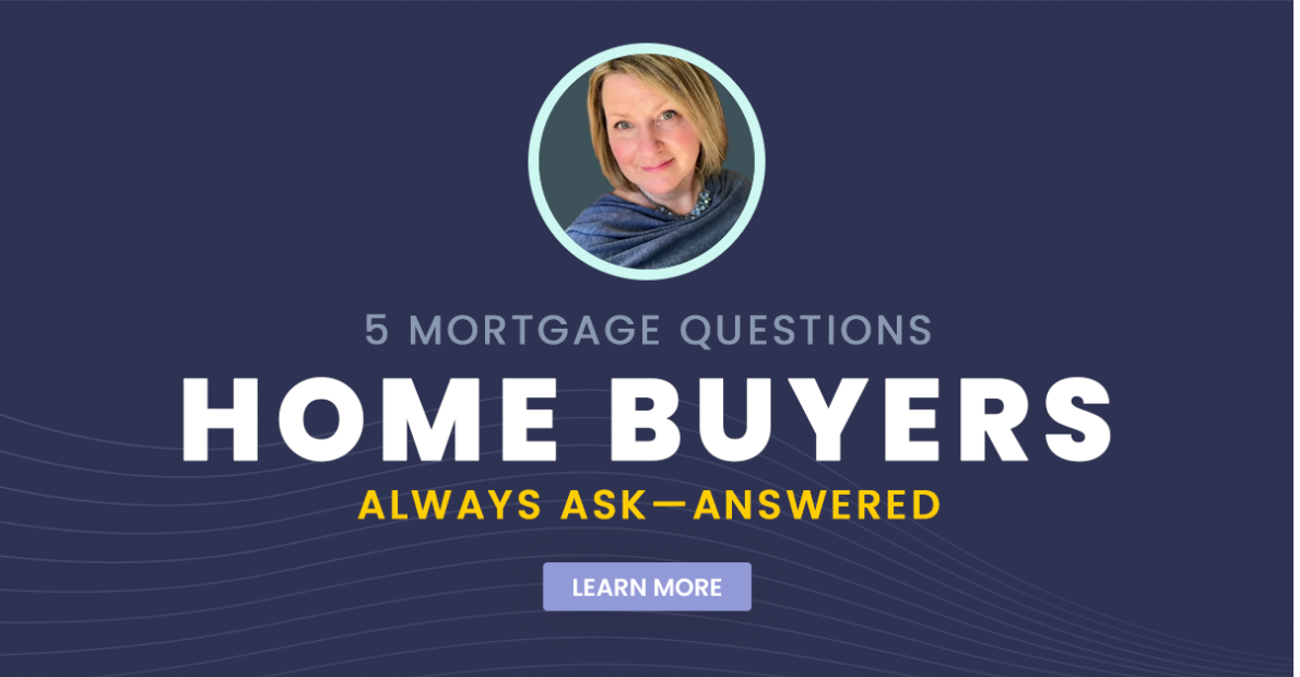 5 Mortgage Questions Home Buyers Always Ask