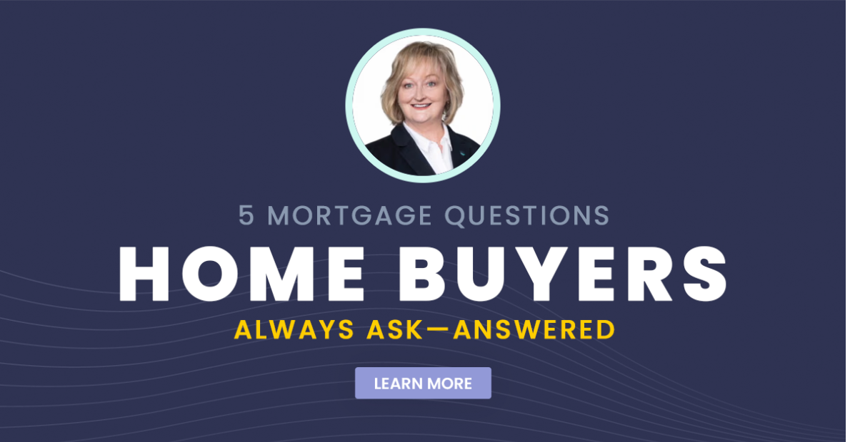 5 Mortgage Questions Home Buyers Always Ask