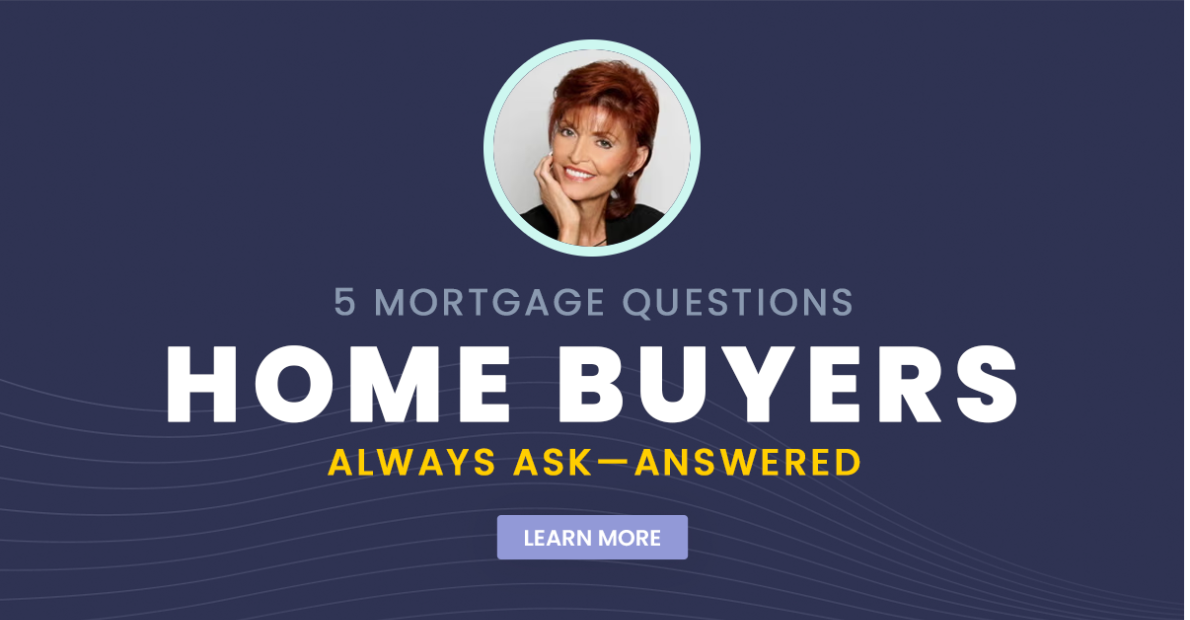 5 Mortgage Questions Home Buyers Always Ask