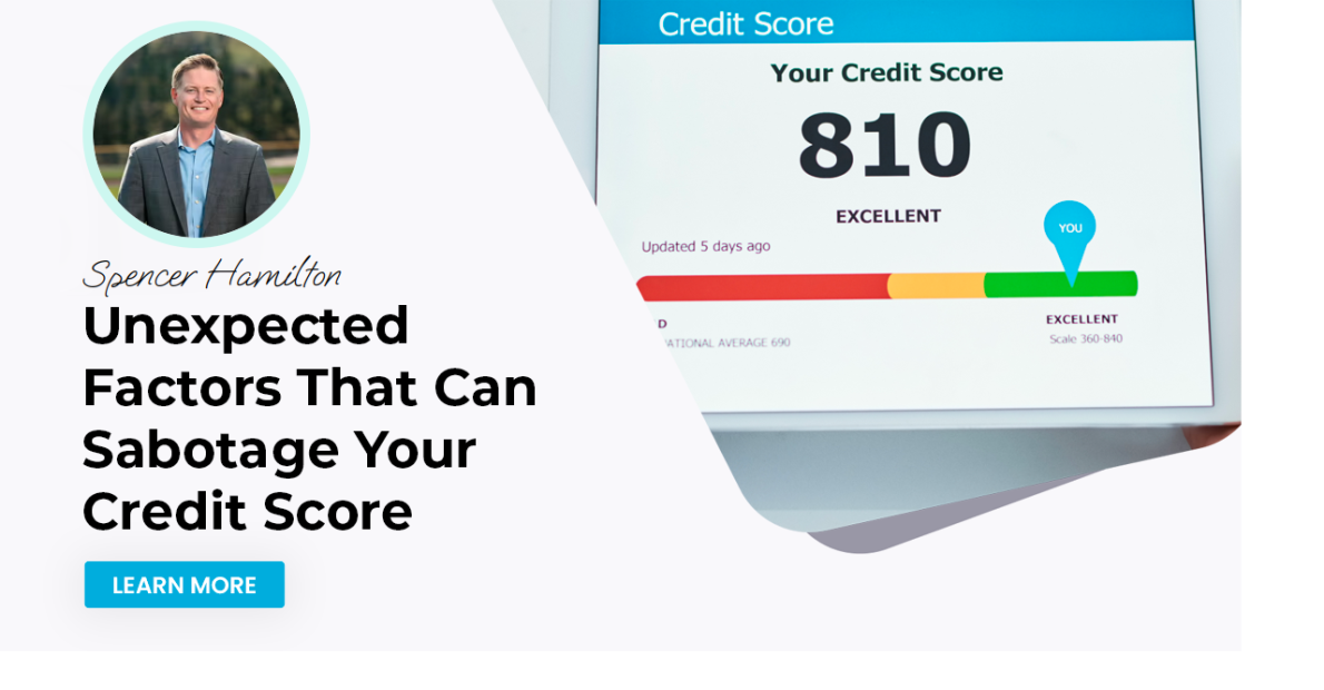 Unexpected Factors That Can Sabotage Your Credit Score