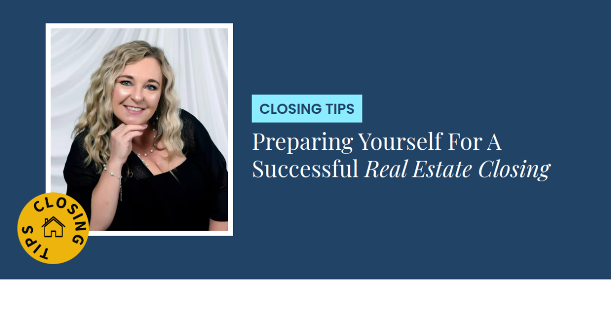 Closing Tips - Preparing Yourself For A Successful Real Estate Closing