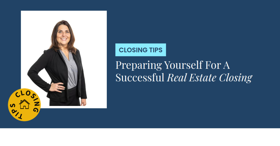 Closing Tips - Preparing Yourself For A Successful Real Estate Closing