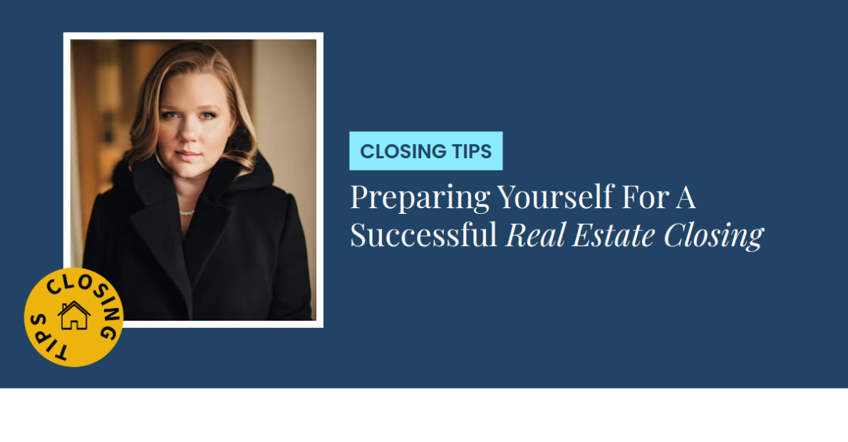 Closing Tips - Preparing Yourself For A Successful Real Estate Closing