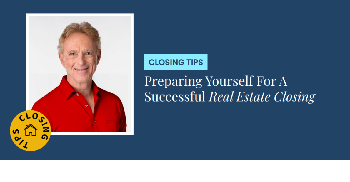 Closing Tips - Preparing Yourself For A Successful Real Estate Closing