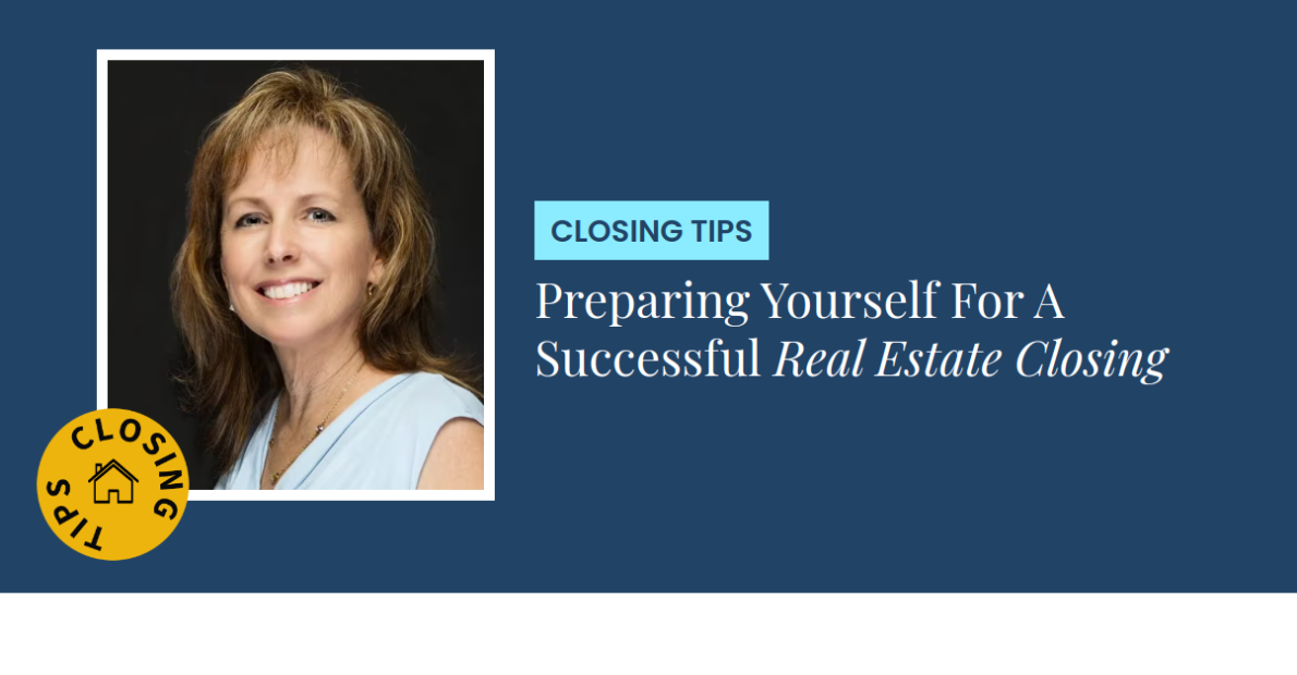 Closing Tips - Preparing Yourself For A Successful Real Estate Closing