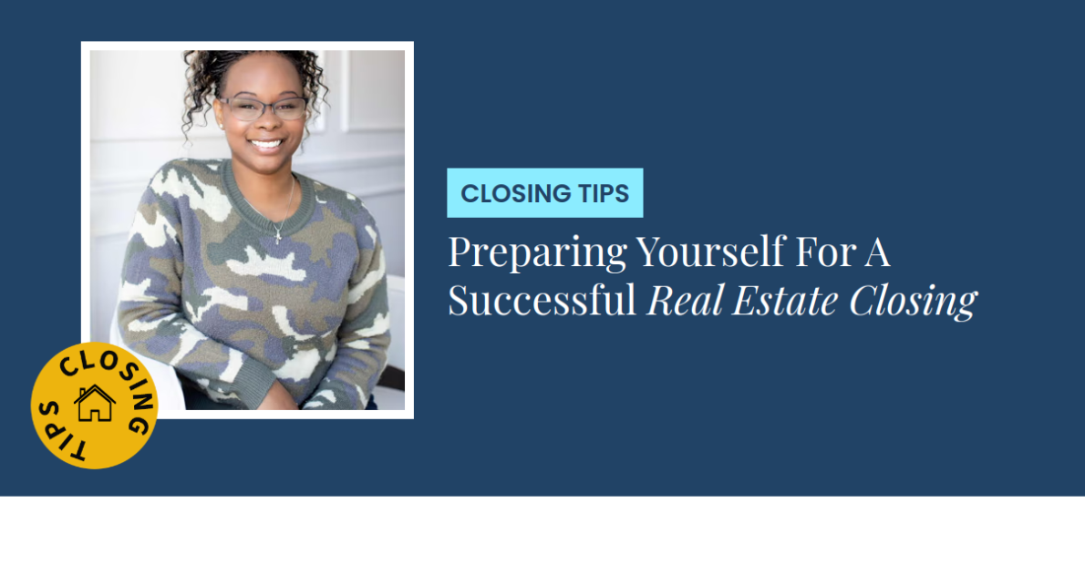 Closing Tips - Preparing Yourself For A Successful Real Estate Closing