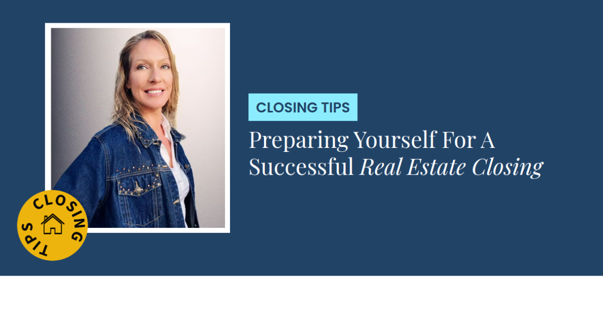 Closing Tips - Preparing Yourself For A Successful Real Estate Closing