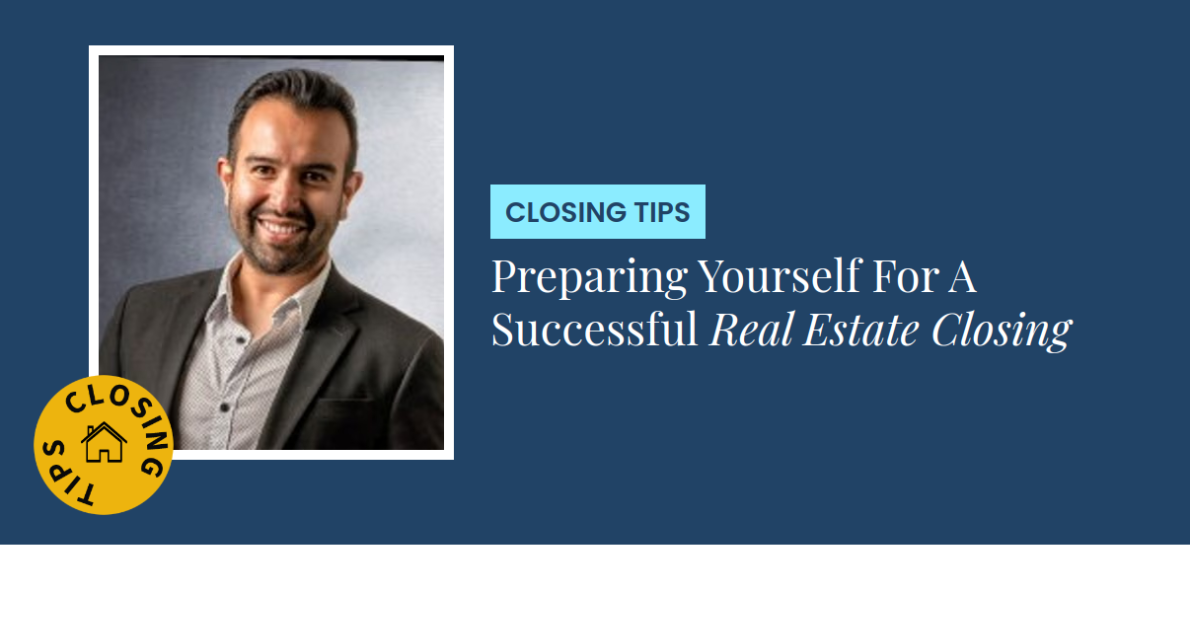 Closing Tips - Preparing Yourself For A Successful Real Estate Closing