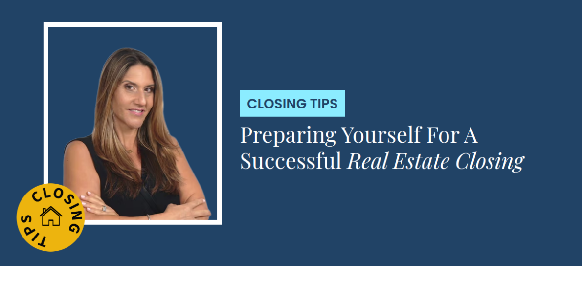 Closing Tips - Preparing Yourself For A Successful Real Estate Closing