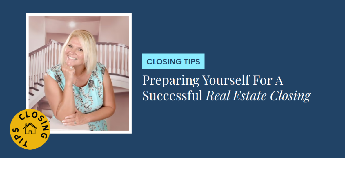 Closing Tips - Preparing Yourself For A Successful Real Estate Closing