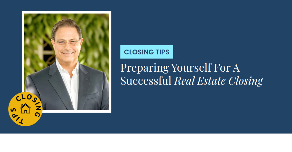 Closing Tips - Preparing Yourself For A Successful Real Estate Closing
