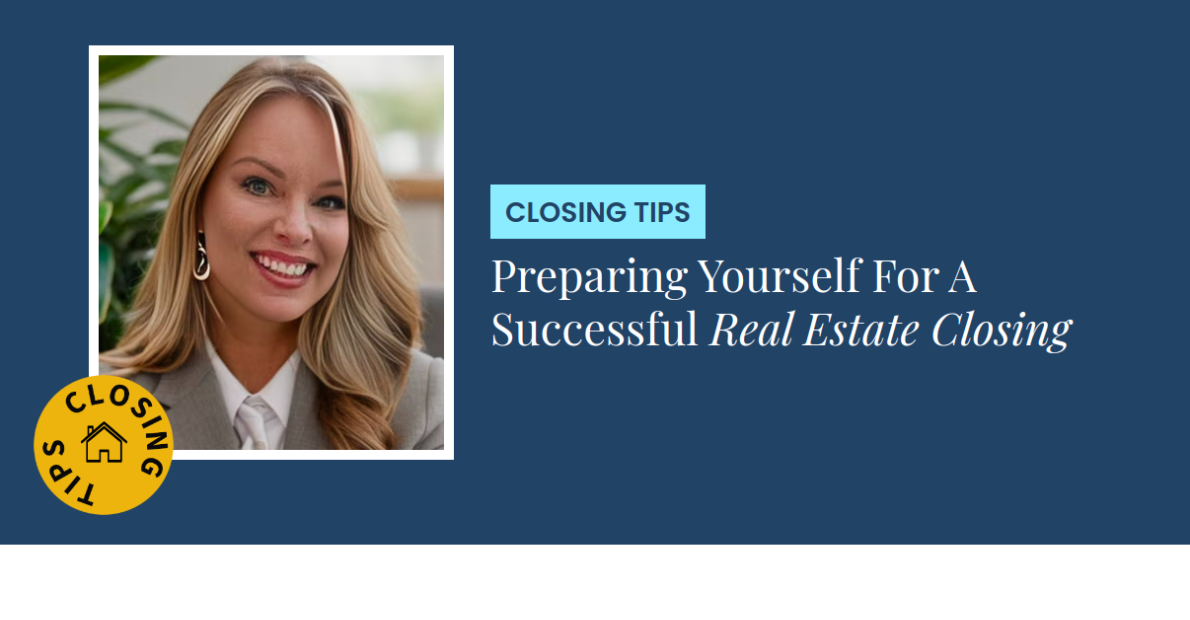 Closing Tips - Preparing Yourself For A Successful Real Estate Closing
