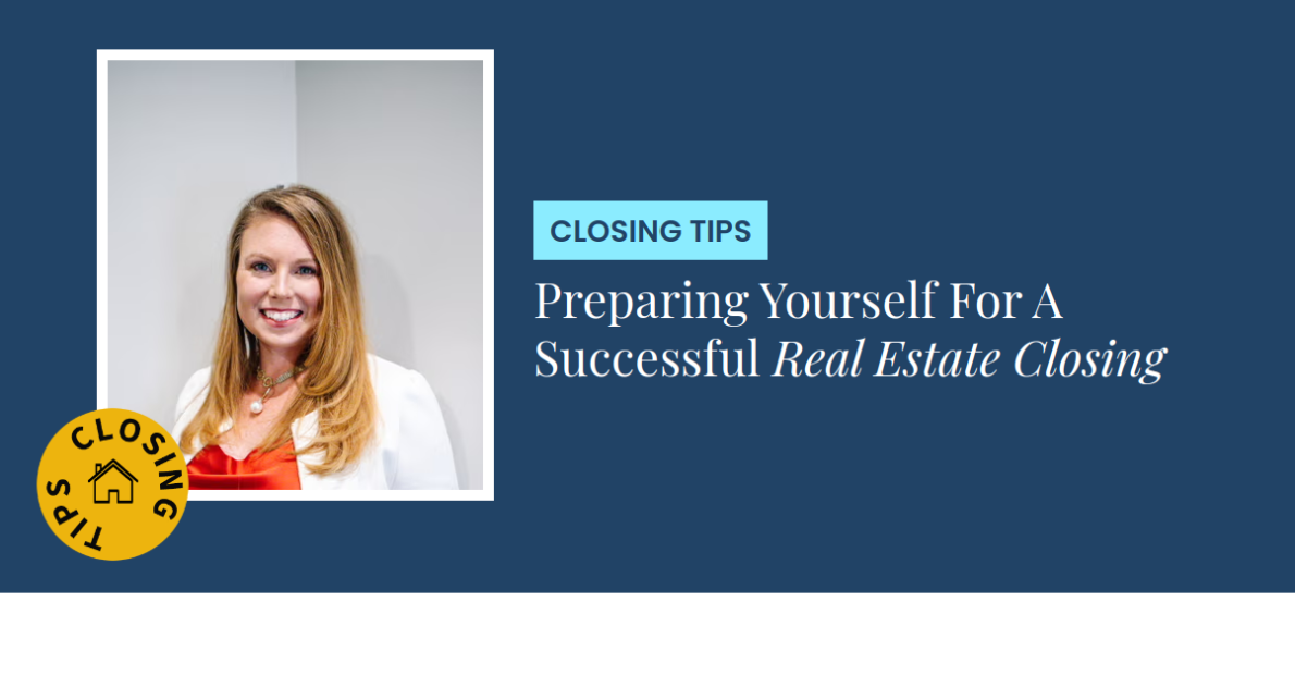 Closing Tips - Preparing Yourself For A Successful Real Estate Closing