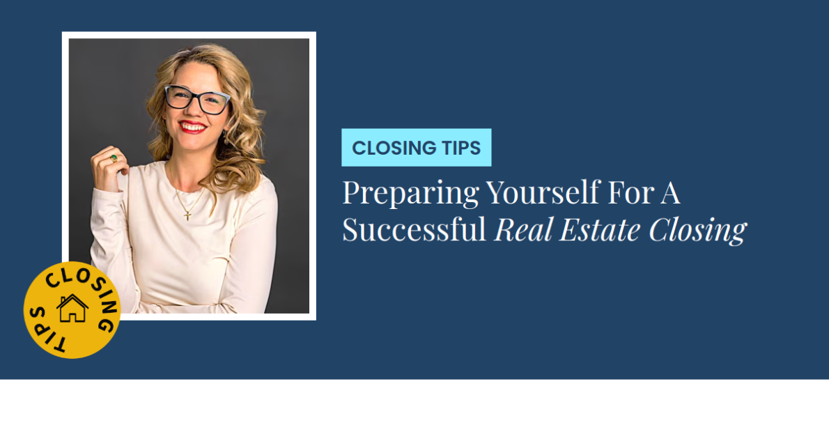Closing Tips - Preparing Yourself For A Successful Real Estate Closing