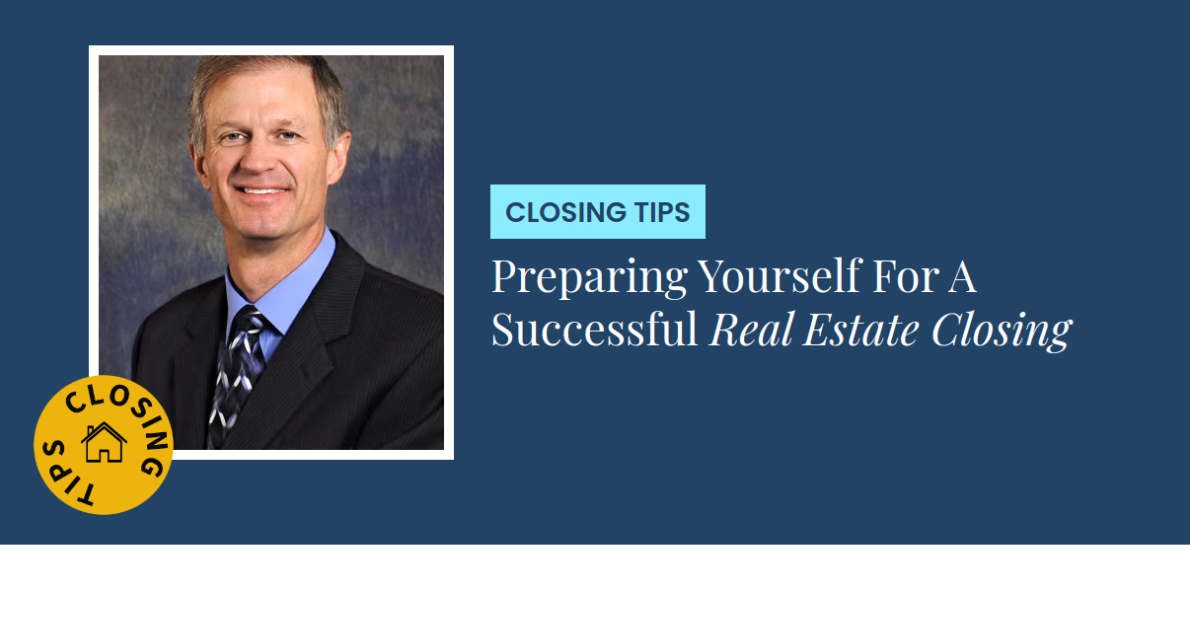 Closing Tips - Preparing Yourself For A Successful Real Estate Closing