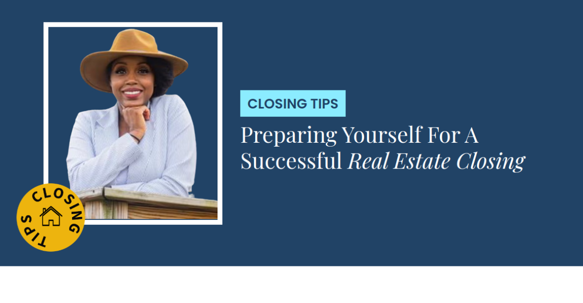 Closing Tips - Preparing Yourself For A Successful Real Estate Closing