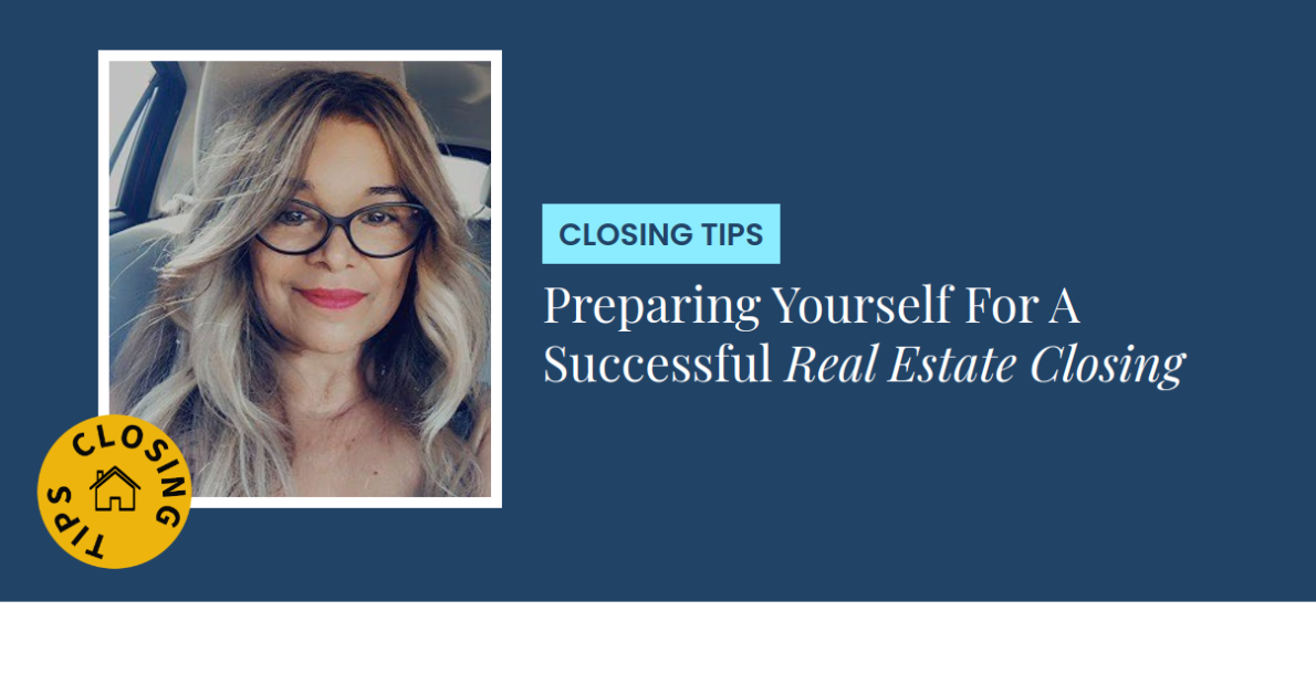 Closing Tips - Preparing Yourself For A Successful Real Estate Closing