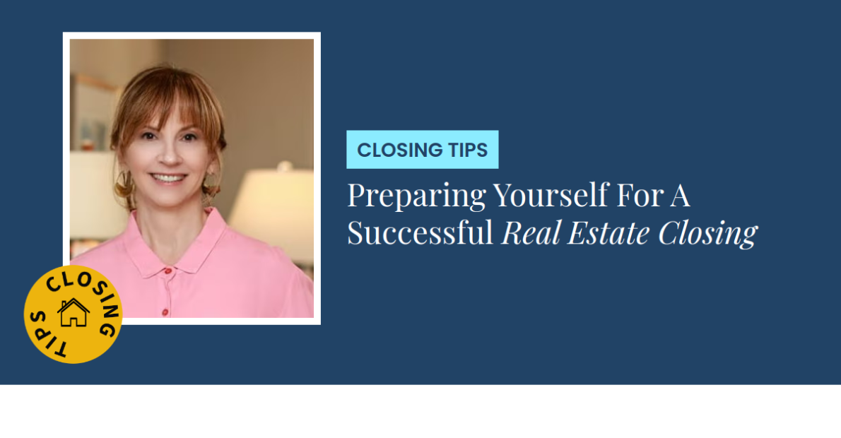 Closing Tips - Preparing Yourself For A Successful Real Estate Closing
