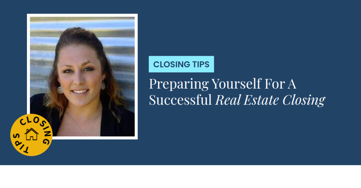 Closing Tips - Preparing Yourself For A Successful Real Estate Closing