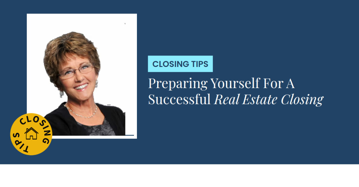 Closing Tips - Preparing Yourself For A Successful Real Estate Closing