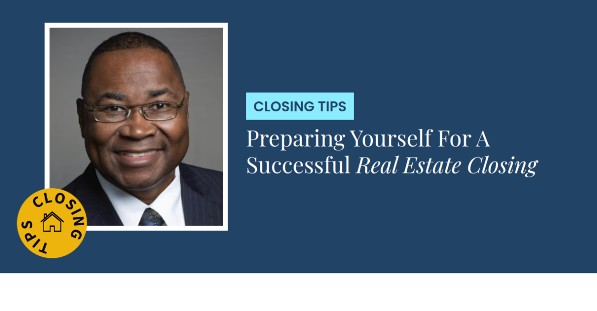 Closing Tips - Preparing Yourself For A Successful Real Estate Closing