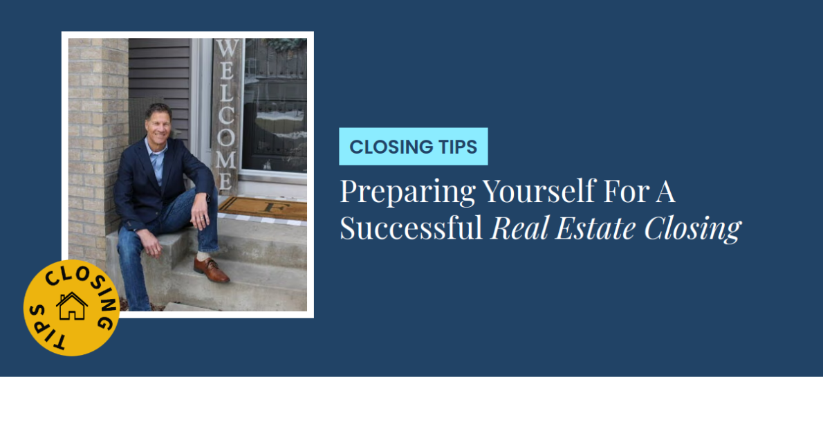 Closing Tips - Preparing Yourself For A Successful Real Estate Closing