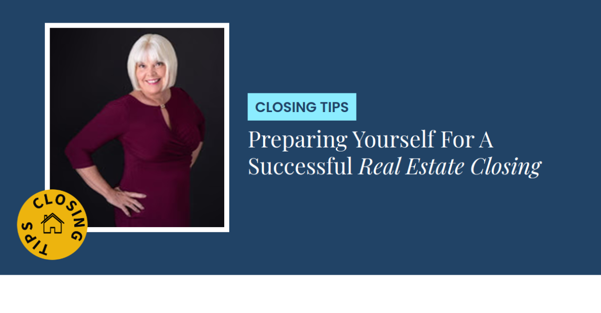 Closing Tips - Preparing Yourself For A Successful Real Estate Closing