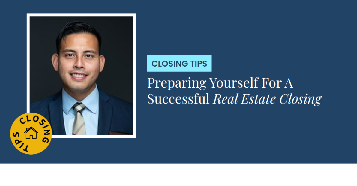 Closing Tips - Preparing Yourself For A Successful Real Estate Closing