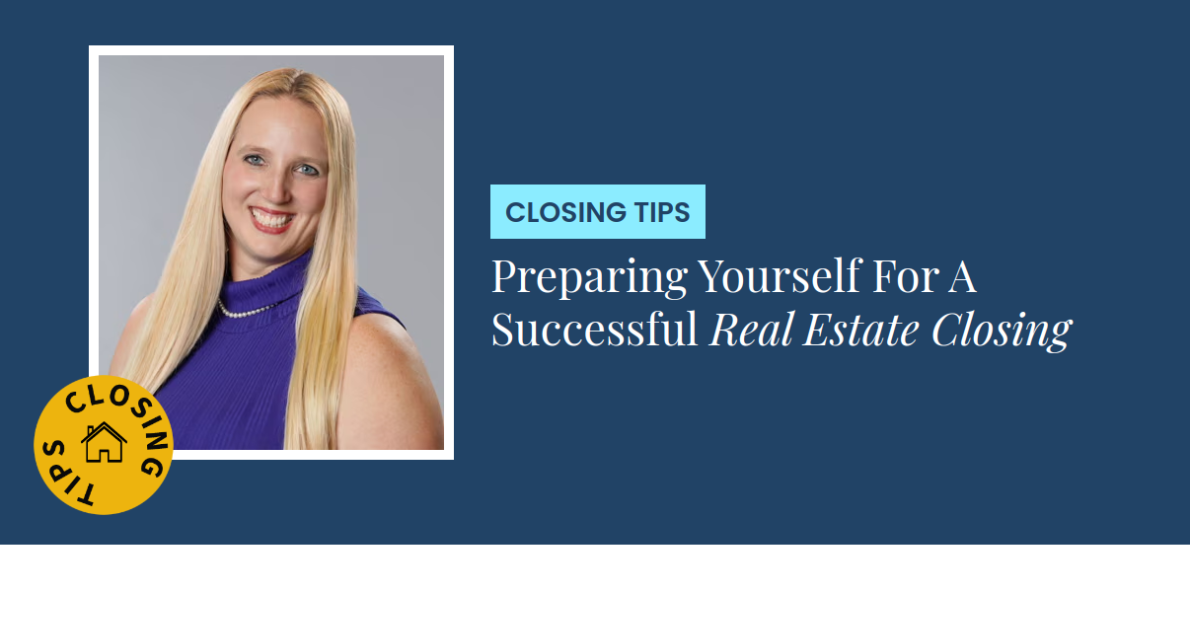 Closing Tips - Preparing Yourself For A Successful Real Estate Closing