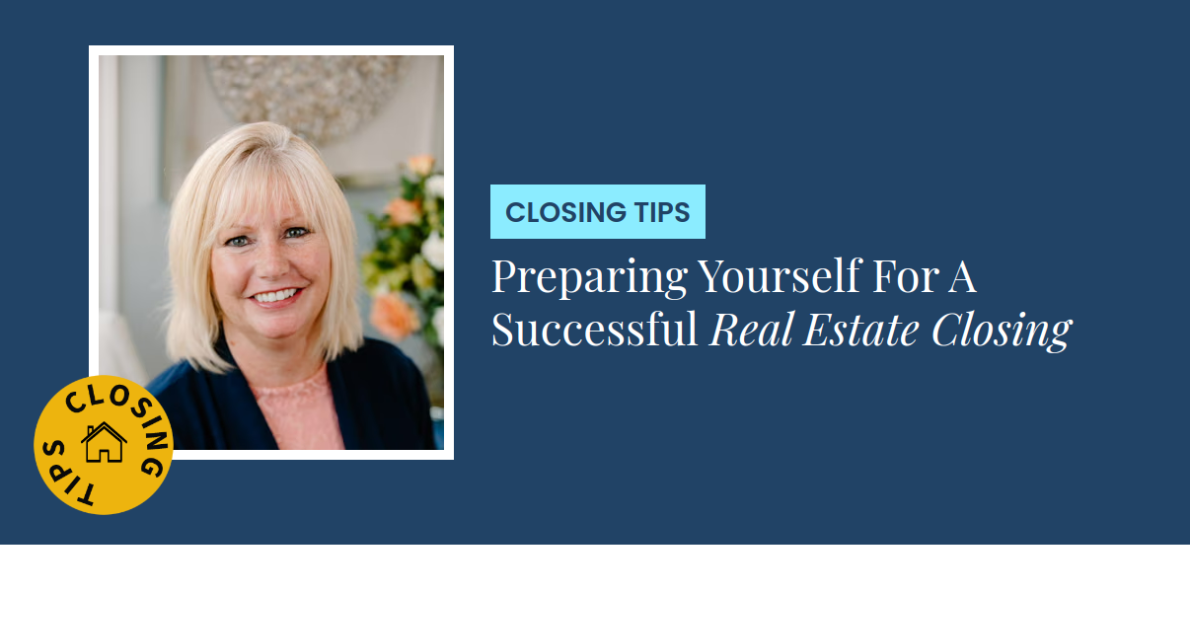 Closing Tips - Preparing Yourself For A Successful Real Estate Closing