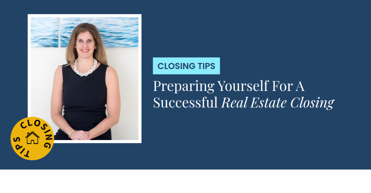 Closing Tips - Preparing Yourself For A Successful Real Estate Closing