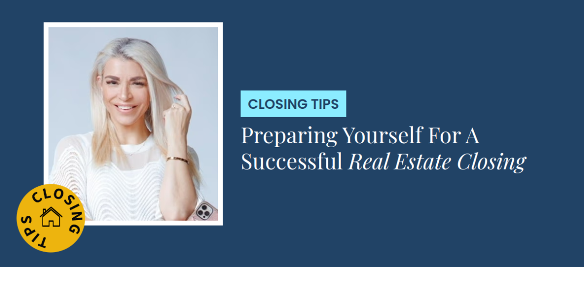Closing Tips - Preparing Yourself For A Successful Real Estate Closing