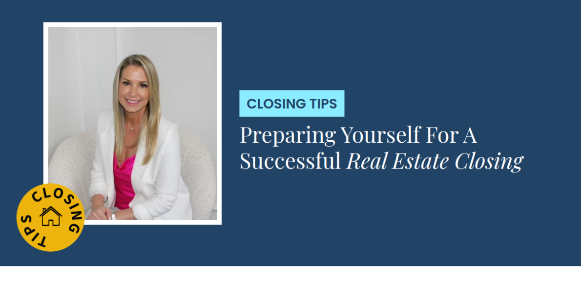 Closing Tips - Preparing Yourself For A Successful Real Estate Closing