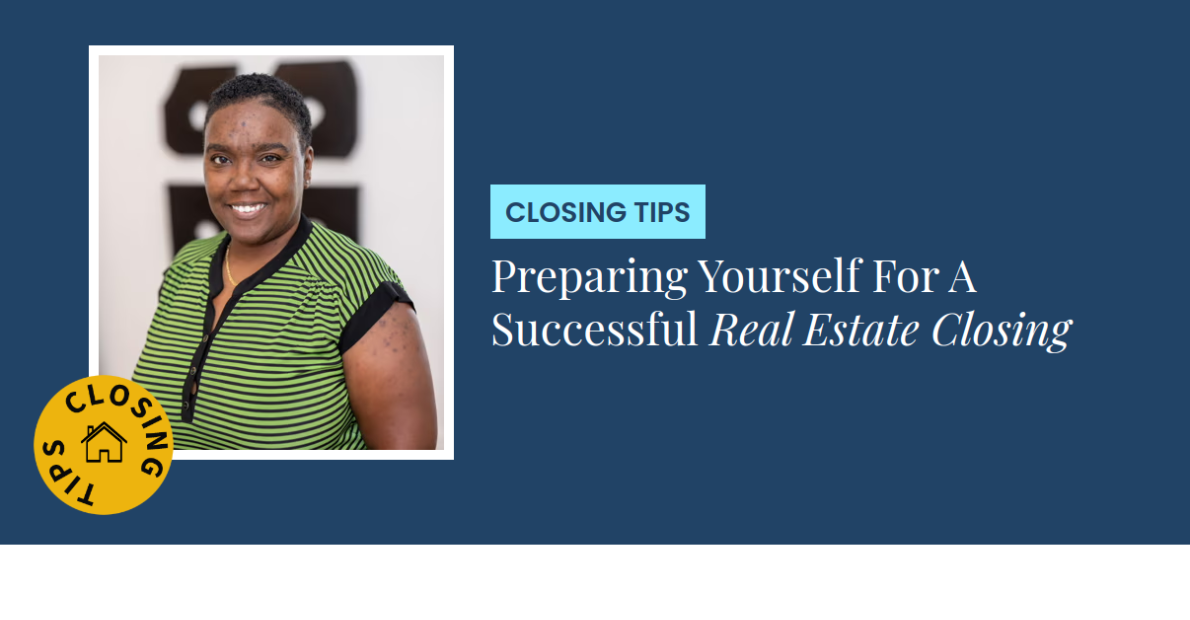 Closing Tips - Preparing Yourself For A Successful Real Estate Closing