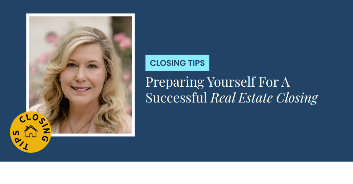 Closing Tips - Preparing Yourself For A Successful Real Estate Closing